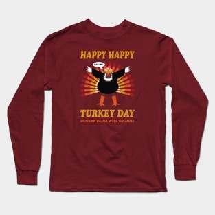 Happy Happy Turkey Day 1 Long Sleeve T-Shirt